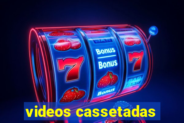 videos cassetadas